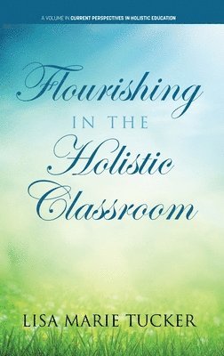 Flourishing in the Holistic Classroom 1