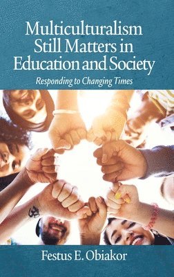 Festus E. Obiakor, E. Obiakor, Festus - Multiculturalism Still Matters in Education and Society, Inbunden