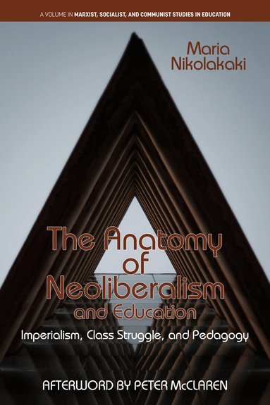 Maria Nikolakaki, Maria Nikolakaki - Anatomy of Neoliberalism and Education, Häftad