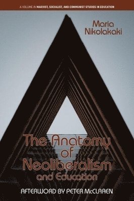 bokomslag Anatomy of Neoliberalism and Education