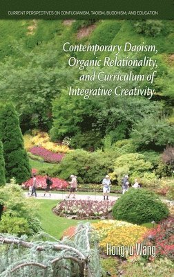 Contemporary Daoism, Organic Relationality, and Curriculum of Integrative Creativity