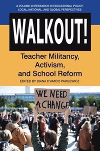 bokomslag Walkout! Teacher Militancy, Activism, and School Reform