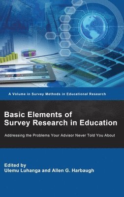 Basic Elements of Survey Research in Education 1