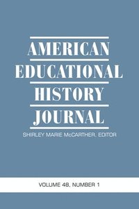 bokomslag American Educational History Journal Volume 48 Number 1