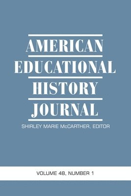 Shirley Marie McCarther - American Educational History Journal Vol 48 Issue 1 & 2, Häftad