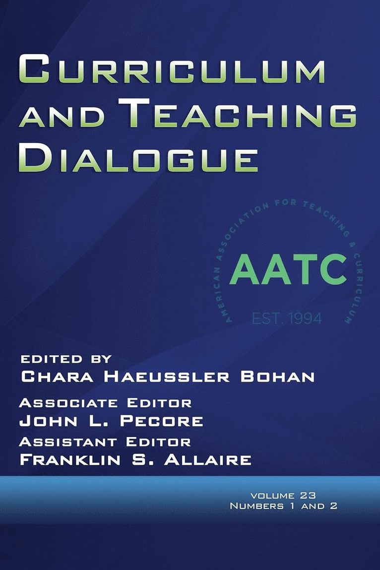 Curriculum and Teaching Dialogue Volume 23, Numbers 1 and 2, 2021 1