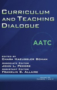 bokomslag Curriculum and Teaching Dialogue Volume 23, Numbers 1 and 2, 2021