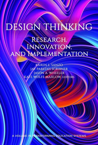 Karen L. Sanzo, Jay Paredes Scribner, Jason A. Wheeler, Kate Wolfe Maxlow - Design Thinking, Häftad