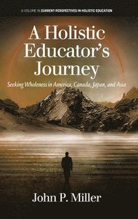 bokomslag A Holistic Educator's Journey