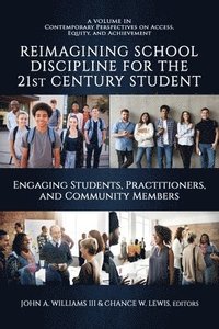 bokomslag Reimagining School Discipline for the 21st Century Student