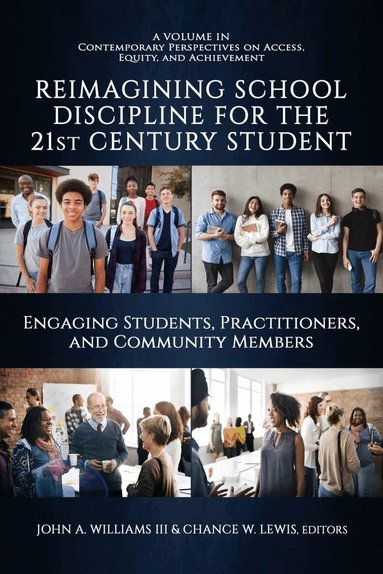 John A. Williams, Chance W. Lewis - Reimagining School Discipline for the 21st Century Student, Häftad