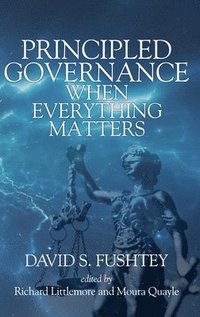bokomslag Principled Governance When Everything Matters