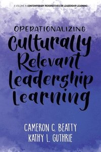 bokomslag Operationalizing Culturally Relevant Leadership Learning
