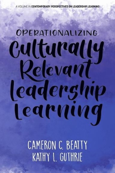 bokomslag Operationalizing Culturally Relevant Leadership Learning