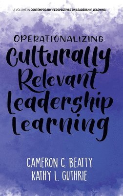 Operationalizing Culturally Relevant Leadership Learning 1