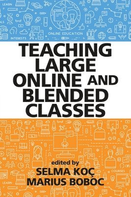 Selma Koç, Marius Boboc, Selma Koc - Teaching Large Online and Blended Classes, Häftad