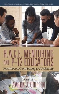 bokomslag R.A.C.E. Mentoring and P-12 Educators