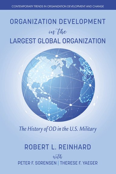 Robert L. Reinhard, Peter F. Sorensen Jr., Therese F. Yaeger - Organization Development in the Largest Global Organization, Inbunden