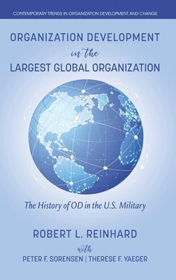 Robert L. Reinhard, Peter F. Sorensen Jr., Therese F. Yaeger, Jr. Sorensen, Peter F., Peter F. Sorensen, L. Reinhard, Robert, F. Sorensen, Peter - Organization Development in the Largest Global Organization, Inbunden