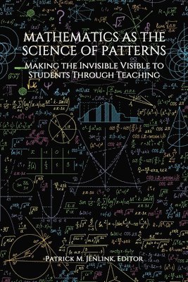 Mathematics as the Science of Patterns 1