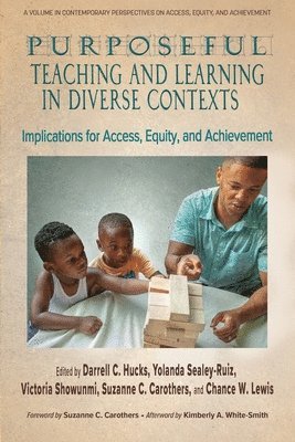 Darrell C. Hucks, Yolanda Sealey-Ruiz, Victoria Showunmi, Suzanne C. Carothers, Chance W. Lewis, C. Hucks, Darrell - Purposeful Teaching and Learning in Diverse Contexts, Häftad