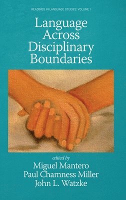 Miguel Mantero, Paul Chamness Miller, John L. Watzke, Paul Chamness Miller - Language Across Disciplinary Boundaries, Inbunden