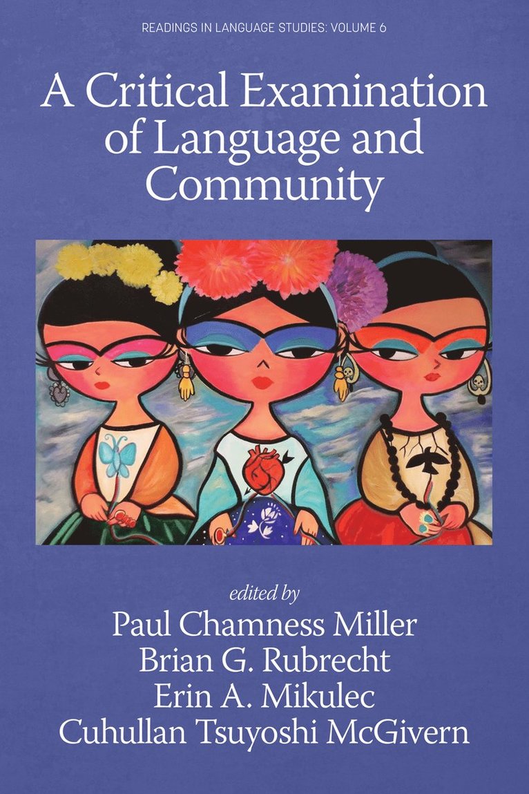 Paul Chamness Miller, Brian G. Rubrecht, Erin A. Mikulec, Cu-Hullan Tsuyoshi McGivern, Paul Chamness Miller, G. Rubrecht, Brian - Critical Examination of Language and Community, Inbunden