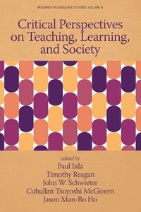 bokomslag Critical Perspectives on Teaching, Learning, and Society