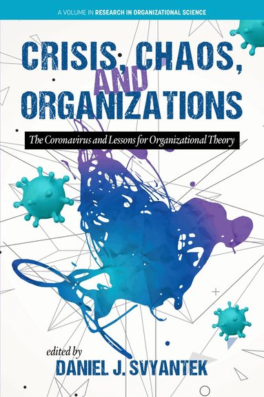 Daniel J. Svyantek - Crisis, Chaos, and Organizations, Inbunden
