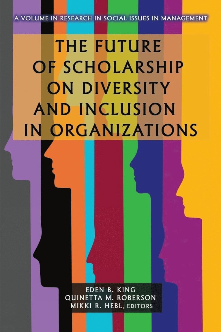 Eden B. King, Quinetta M. Roberson, Mikki R. Hebl, B. King, Eden, M. Roberson, Quinetta - Future of Scholarship on Diversity and Inclusion in Organizations, Häftad