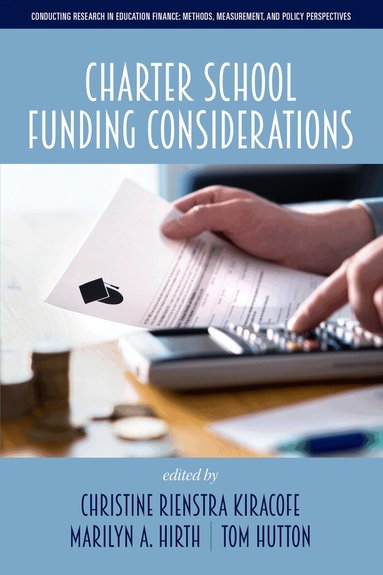 Christine Rienstra Kiracofe, Marilyn A. Hirth, Tom Hutton - Charter School Funding Considerations, Inbunden
