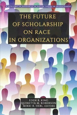 Eden B. King, Quinetta M. Roberson, Mikki R. Hebl, B. King, Eden, M. Roberson, Quinetta - Future of Scholarship on Race in Organizations, Häftad
