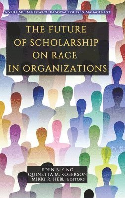 bokomslag The Future of Scholarship on Race in Organizations