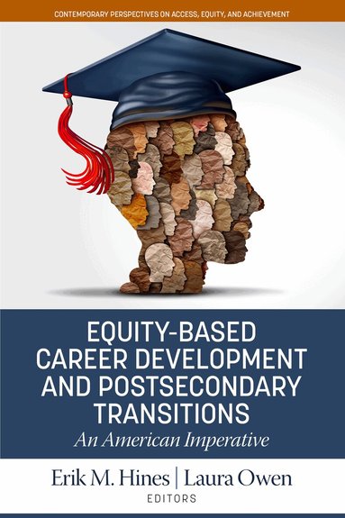 Erik M. Hines, Laura Owen - Equity-Based Career Development and Postsecondary Transitions, Häftad