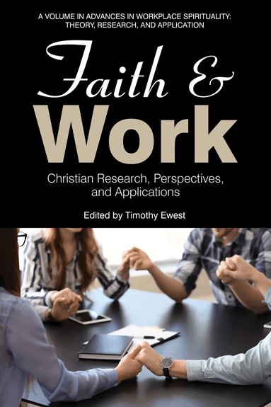 Timothy Ewest - Faith and Work, Inbunden