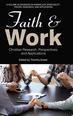 Timothy Ewest - Faith and Work, Inbunden