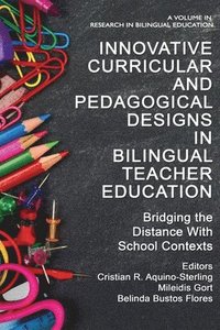 bokomslag Innovative Curricular and Pedagogical Designs in Bilingual Teacher Education