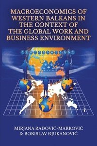 bokomslag Macroeconomics of Western Balkans in the Context of the Global Work and Business Environment