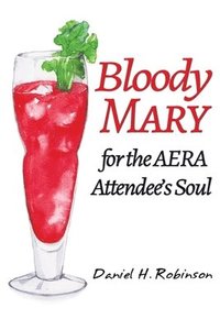 bokomslag Bloody Mary for the AERA Attendee's Soul