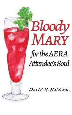 bokomslag Bloody Mary for the AERA Attendee's Soul