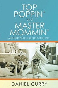 bokomslag Top Poppin' And Master Mommin'