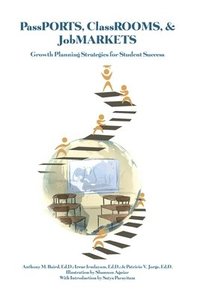 bokomslag PassPORTS, ClassROOMS, & JobMARKETS: Growth Planning Strategies for Student Success