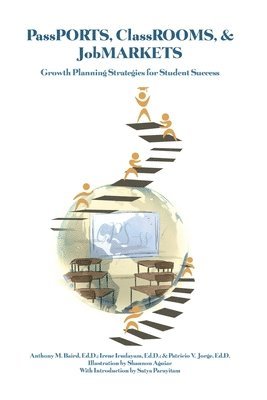 bokomslag PassPORTS, ClassROOMS, & JobMARKETS: Growth Planning Strategies for Student Success