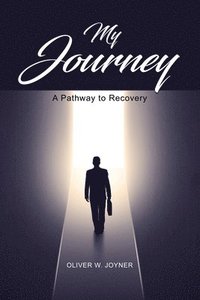 bokomslag My Journey: A Pathway to Recovery