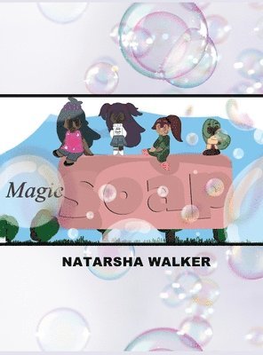 Natarsha Walker - Magic Soap, Inbunden