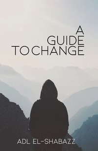 bokomslag A Guide to Change