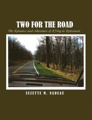 bokomslag Two for the Road: The Romance and Adventure of RVing in Retirement