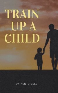 bokomslag Train Up a Child