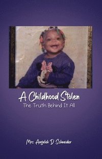 bokomslag A Childhood Stolen: The Truth Behind It All