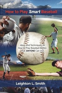 bokomslag How to Play Smart Baseball